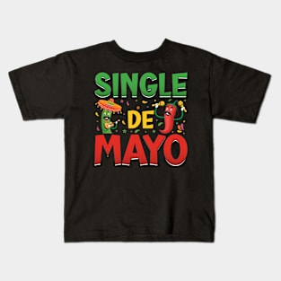 Single Cinco De Mayo, Cinco De Mayo, Fiesta de cinco de mayo design, Funny Cinco de Mayo, Cinco de Mayo Party, Cinco de Mayo Gifts, Cinco de Mayo Gift Kids T-Shirt